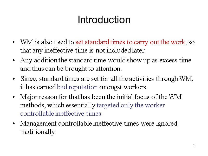 5 Introduction WM is also used to set standard times to carry out the